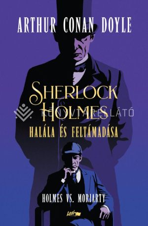 Kép: Sherlock Holmes halála és feltámadása - Holmes vs. Moriarty