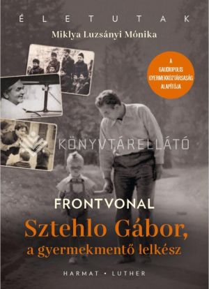 Kép: Frontvonal - Sztehlo Gábor, a gyermekmentő lelkész
