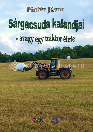 Kép: Sárgacsuda kalandjai - avagy egy traktor élete