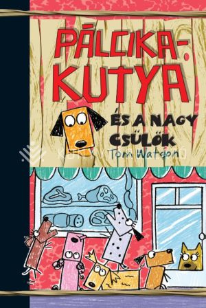 Kép: Pálcikakutya és a nagy csülök