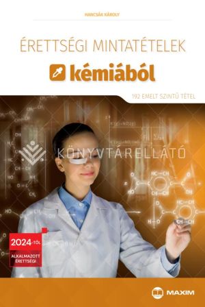 Kép: Érettségi mintatételek kémiából (192 emelt szintű tétel) - 2024-től érvényes