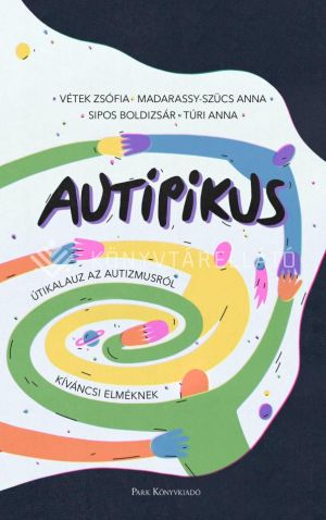 Kép: AuTipikus - Útikalauz az autizmusról kíváncsi elméknek