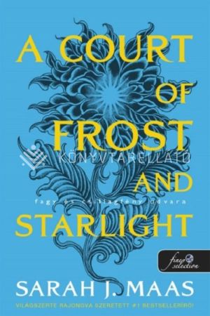 Kép: A Court of Frost and Starlight – Fagy és csillagfény udvara (Tüskék és rózsák udvara 4.)