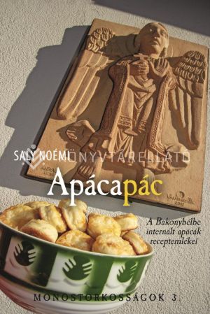 Kép: Apácapác - A Bakonybélbe internált apácák receptemlékei (Monostorkosságok 3.)