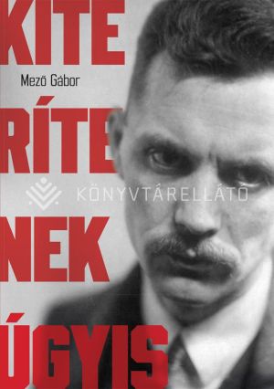 Kép: Kiterítenek úgyis - József Attila és a mozgalmárok