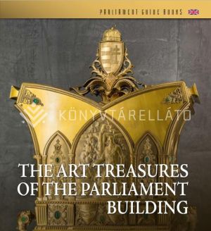 Kép: The Art Treasures of the Parliament Building (Az Országház műtárgyai)