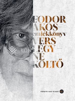 Kép: Fodor Ákos emlékkönyv - Vers légy, ne költő