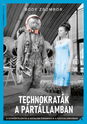 Kép: Technokraták a pártállamban