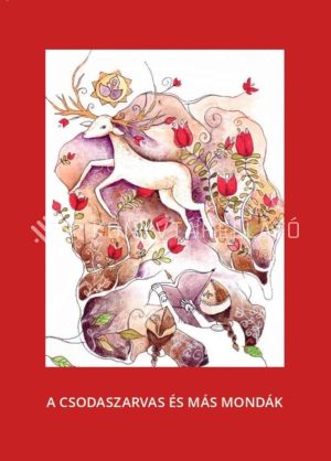 Kép: A csodaszarvas és más mondák