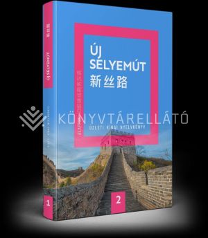 Kép: Új Selyemút Üzleti kínai nyelvkönyv 2. (Alapfok 2.)