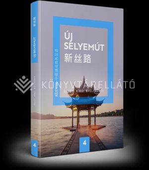 Kép: Új Selyemút Üzleti kínai nyelvkönyv 4. (Középfok 2.)