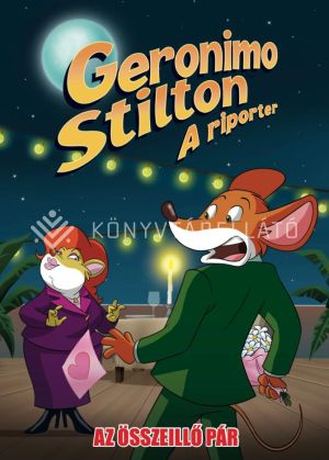 Kép: Geronimo Stilton, a riporter 16. -  Az összeillő pár