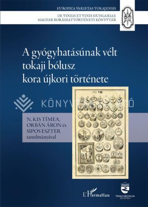 Kép: A gyógyhatásúnak vélt tokaji bólusz kora újkori története