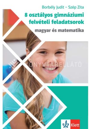 Kép: 8 osztályos gimnáziumi felvételi feladatsorok - Magyar és Matematika