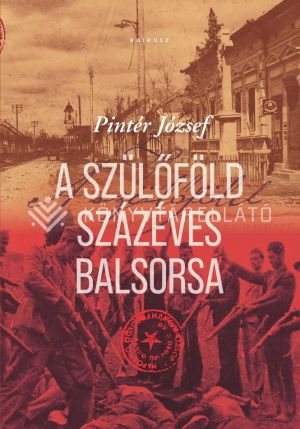 Kép: A szülőföld százéves balsorsa