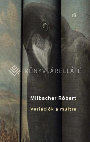 Kép: Variációk a múltra - Két áltörténeti kisregény