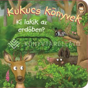 Kép: Ki lakik az erdőben? - Kukucs Könyvek - (lapozó)