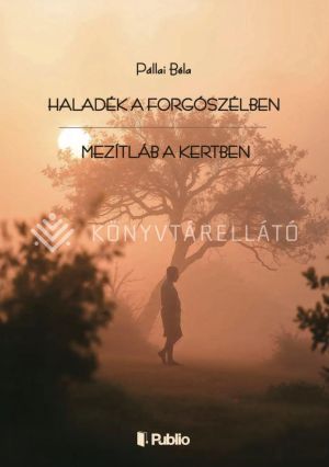 Kép: Haladék a forgószélben - Mezítláb a kertben