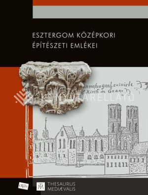 Kép: Esztergom középkori építészeti emlékei