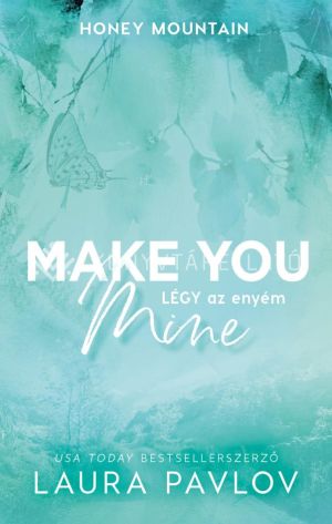 Kép: Make You Mine – Légy az enyém (éldekorált)