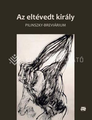 Kép: Az eltévedt király (Pilinszky-breviárium)