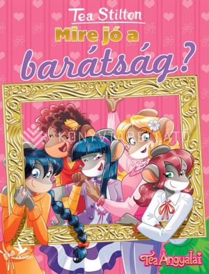 Kép: Mire jó a barátság? - Tea Angyalai