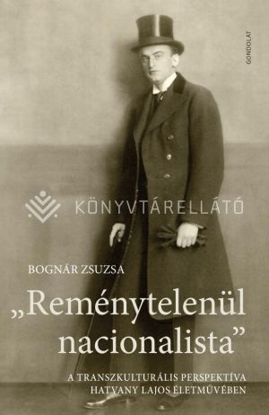 Kép: „Reménytelenül nacionalista” - A transzkulturális perspektíva Hatvany Lajos életművében