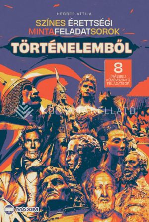 Kép: Színes érettségi mintafeladatsorok történelemből (8 írásbeli középszintű feladatsor) - 2024-től érvényes