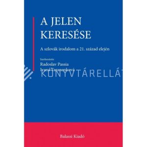 Kép: A jelen keresése - A szlovák irodalom a 21. század elején