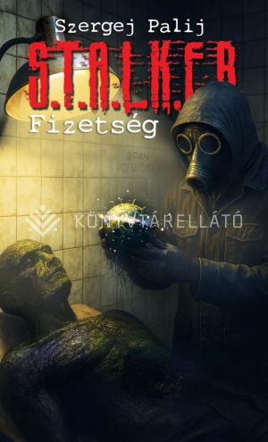 Kép: S.T.A.L.K.E.R. Fizetség