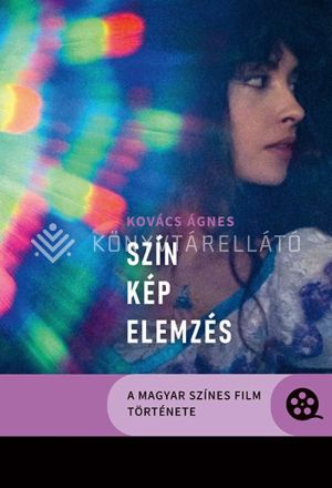 Kép: Szín-kép-elemzés - A magyar színes film története