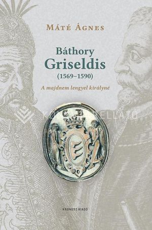 Kép: Báthory Griseldis (1569–1590) - A majdnem lengyel királyné