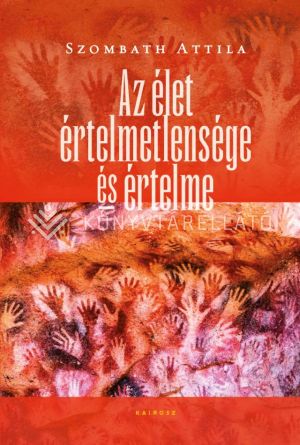 Kép: Az élet értelmetlensége és értelme