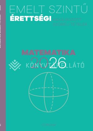 Kép: Emelt szintű érettségi 2026 - Matematika - Kidolgozott szóbeli tételek