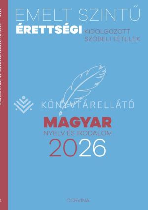 Kép: Emelt szintű érettségi 2026 - Magyar nyelv és irodalom - Kidolgozott szóbeli tételek