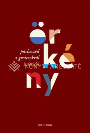 Kép: Párbeszéd a groteszkről - Interjúk