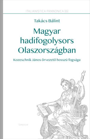 Kép: Magyar hadifogolysors Olaszországban - Kozeschnik János őrvezető hosszú fogsága