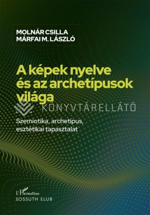 Kép: A képek nyelve és az archetípusok világa
