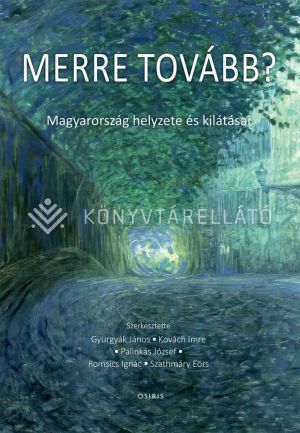 Kép: Merre tovább? - Magyarország helyzete és kilátásai
