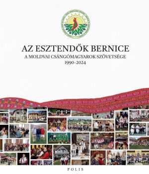 Kép: Az esztendők bernice - A Moldvai Csángómagyarok Szövetsége 1990–2024