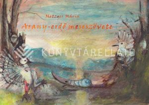 Kép: Arany-erdő meseszövete