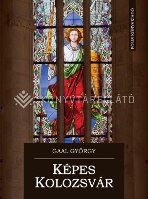 Kép: Képes Kolozsvár - A belváros írásban és képekben