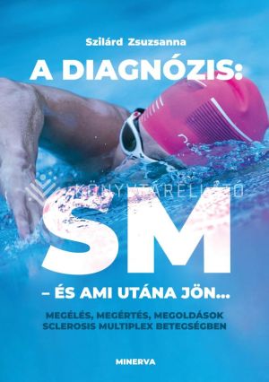 Kép: A diagnózis: SM - és ami utána jön...