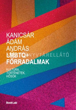 Kép: LMBTQ  forradalmak - Kultúra, történetek, hősök