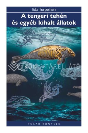 Kép: A tengeri tehén és egyéb kihalt állatok