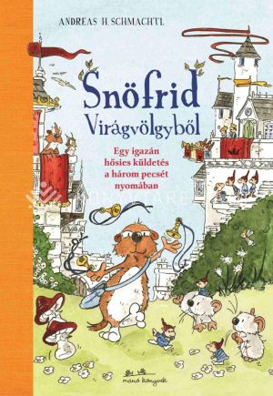 Kép: Snöfrid Virágvölgyből - Egy igazán hősies küldetés a három pecsét nyomában