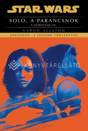 Kép: Solo, a parancsnok (Star Wars: X-szárnyúak 7.)