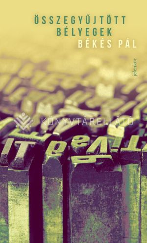 Kép: Összegyűjtött bélyegek  (Békés Pál)