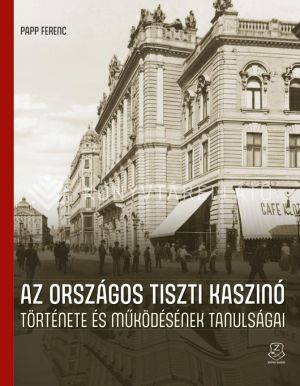 Kép: Az Országos Tiszti Kaszinó története és működésének tanulságai