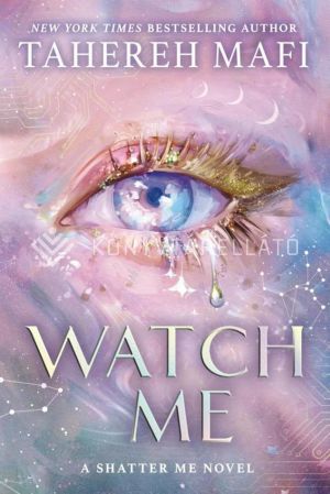 Kép: Watch Me (Shatter Me: The New Republic Series, Book 1)